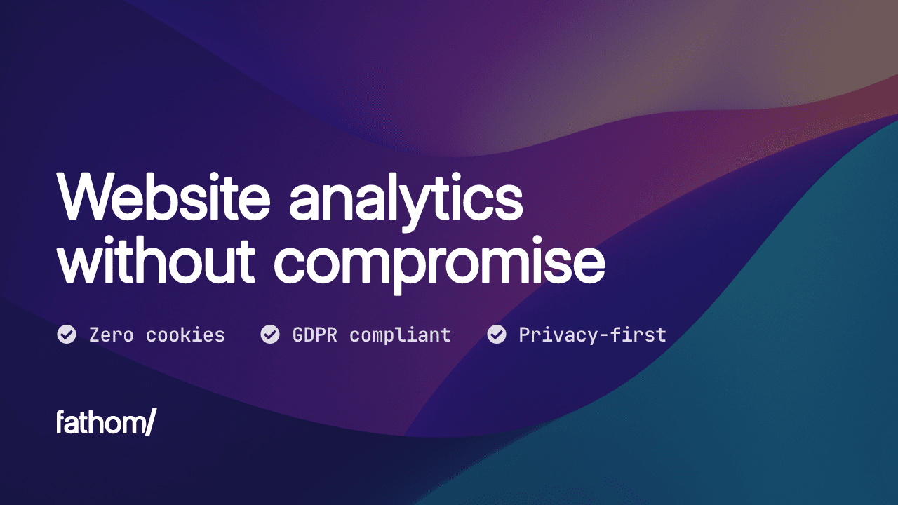 fathom analytics - Why I switched from Google Analytics to this fantastic tool